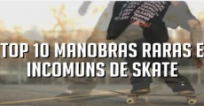 TOP 10 MANOBRAS DE SKATE DESCONHECIDAS